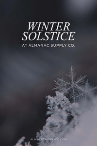 Winter Solstice at Almanac Supply Co.