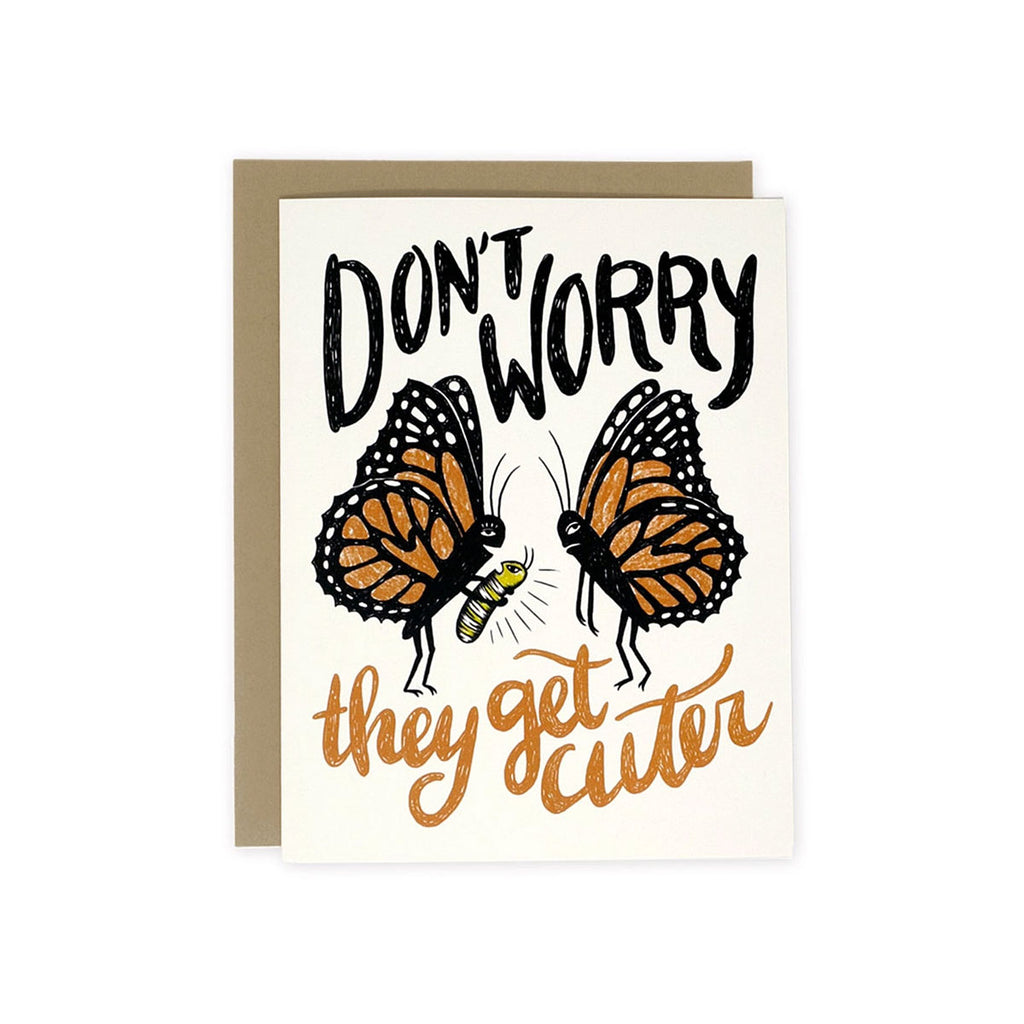 Don't Worry They Get Cuter Greeting Card