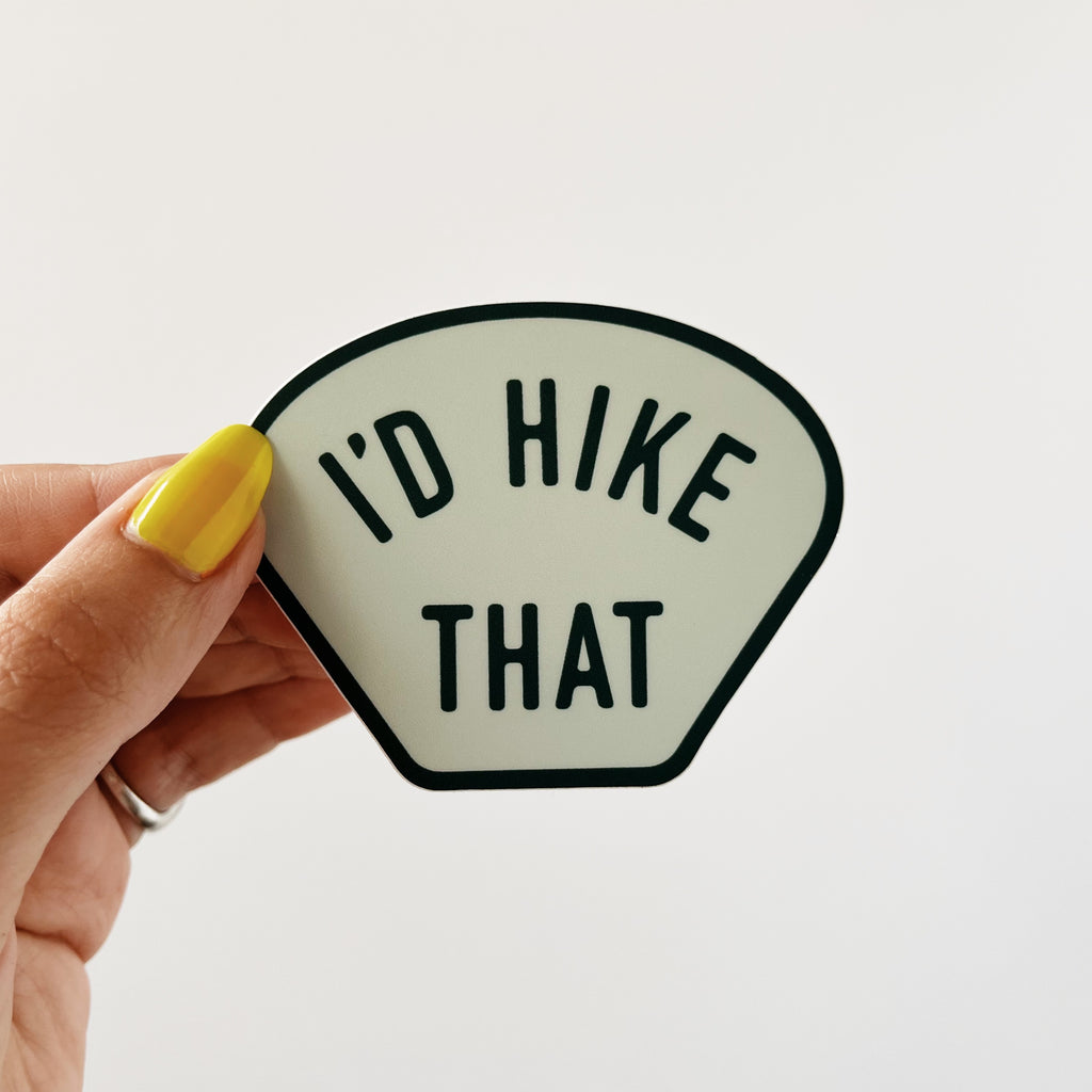 I'd Hike That Sticker