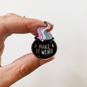 Make it weird enamel pin