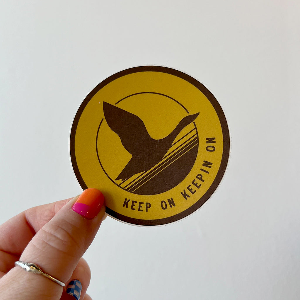 Keep on Keeping on Sticker